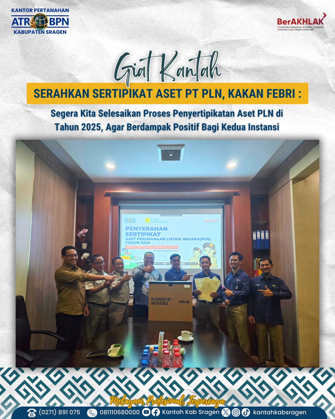 Serahkan Sertipikat Aset PT PLN, Kakan Febri : Segera Kita Selesaikan Penyertipikatan Aset PLN di Tahun 2025, Agar Berdampak Positif bagi Kedua Instansi