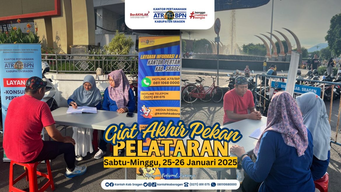 Pelayanan Pertanahan Akhir Pekan (PELATARAN) Kantor Pertanahan Kabupaten Sragen  Sabtu-Minggu, 25-26 Januari 2025