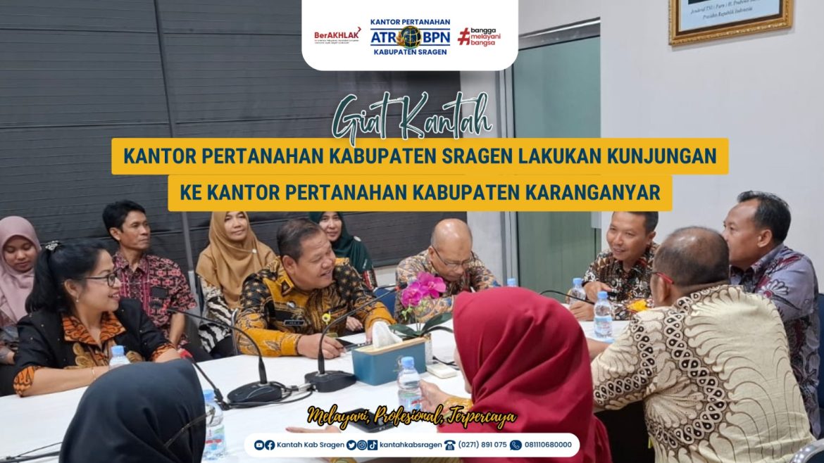 Kantor Pertanahan Kabupaten Sragen Lakukan Kunjungan ke Kantor Pertanahan Kabupaten Karanganyar