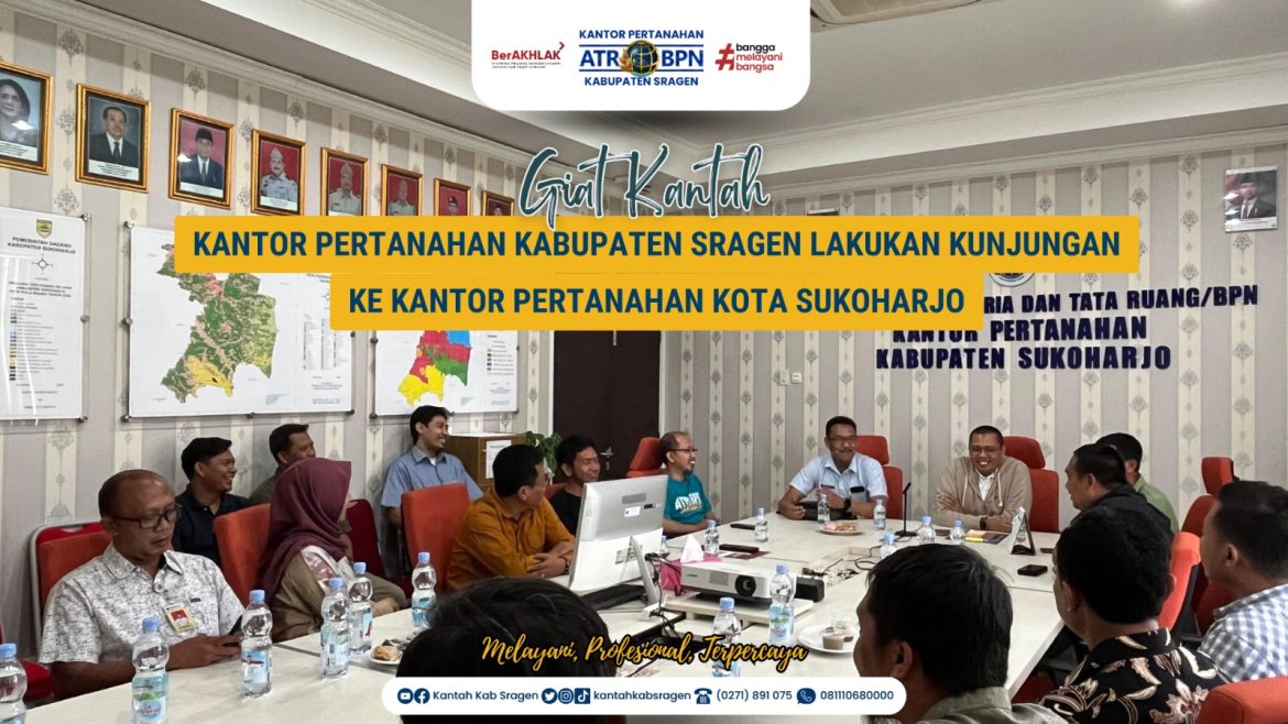 Kantor Pertanahan Kabupaten Sragen Lakukan Kunjungan ke Kantor Pertanahan Kabupaten Sukoharjo