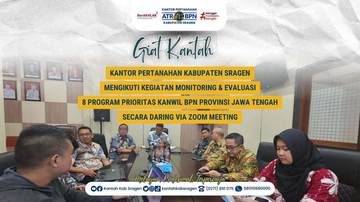 Kantor Pertanahan Kabupaten Sragen Ikuti Rapat Daring Monev 8 Program Prioritas Bersama Kanwil BPN Jateng Secara Daring Via Zoom Meeting