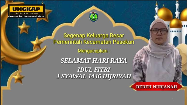 Camat Pasekan Ucapkan Selamat Hari Raya Idul Fitri 1 Syawal 1446 Hijriyah