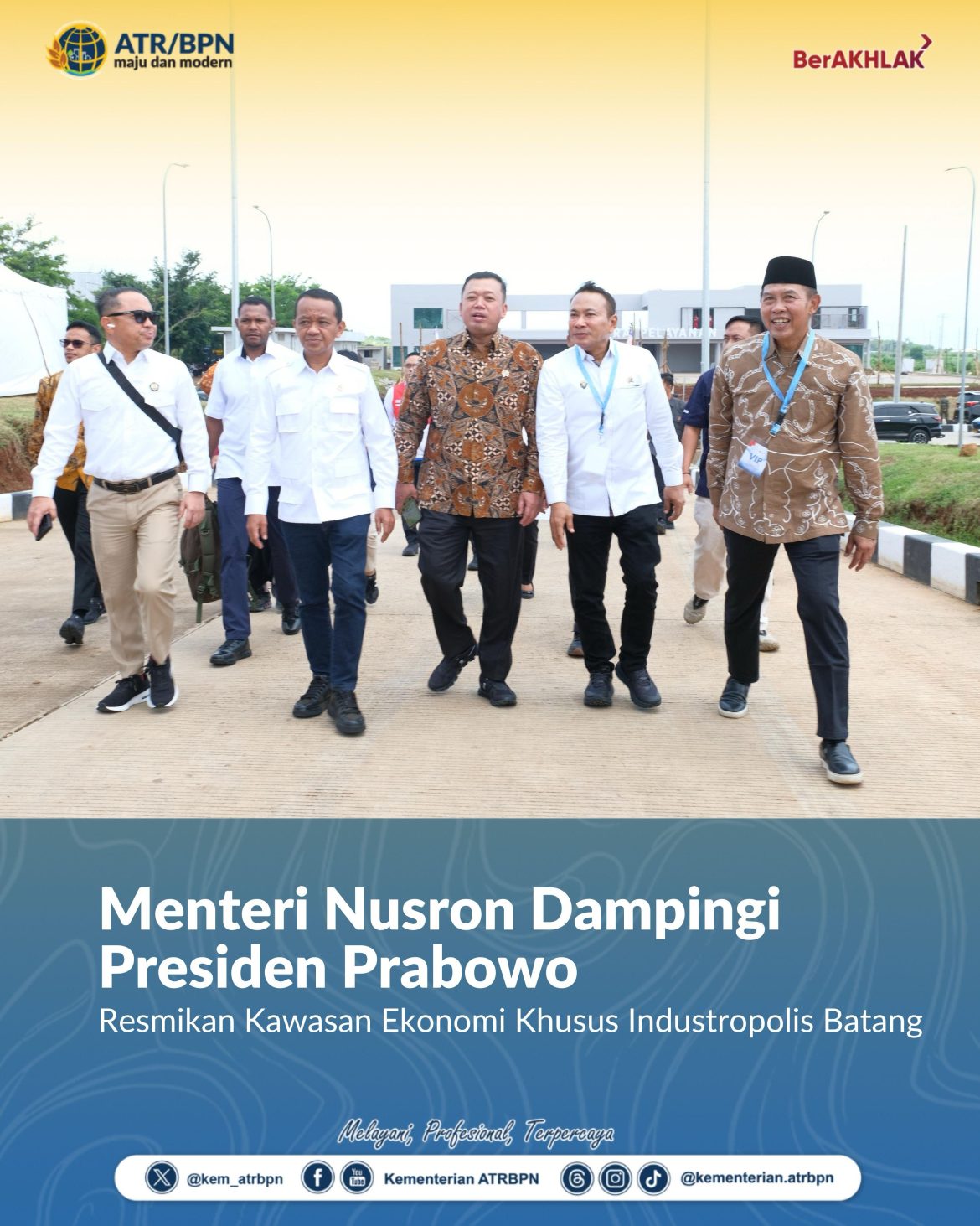 Menteri Nusron Dampingi Presiden Prabowo Resmikan Kawasan Ekonomu Khusus Industropolis Batang