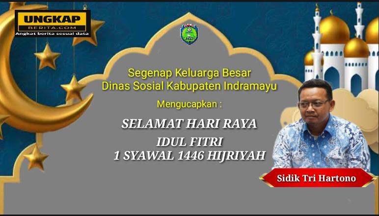 Dinas Sosial Kabupaten Indramayu Ucapkan Selamat Hari Raya Idul Fitri 1 Syawal 1446 Hijriyah