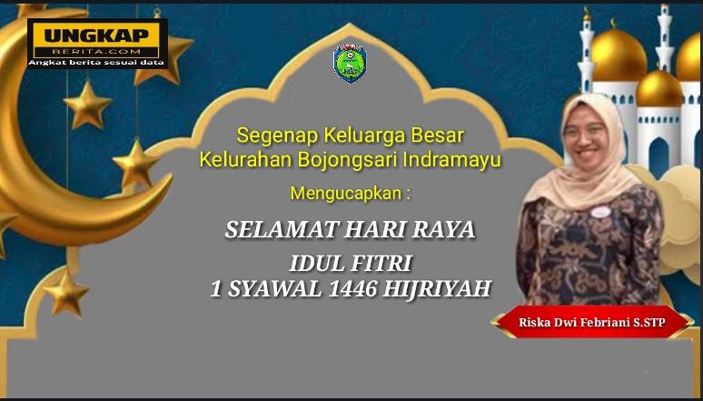 Lurah Bojongsari Kecamatan Indramayu Ucapkan Selamat Hari Raya Idul Fitri 1 Syawal 1446 Hijriyah