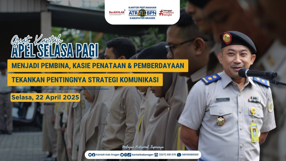 Apel Pagi Kantor Pertanahan Sragen, Suryantara Tekankan Pentingnya Strategi Komunikasi⁸