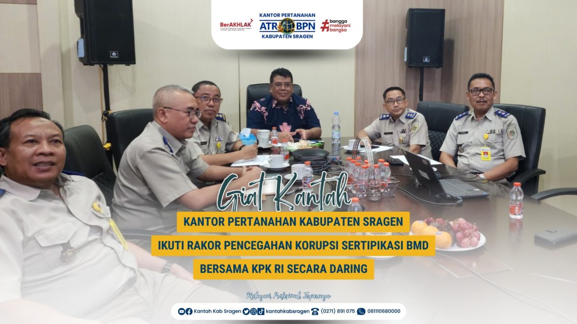 Kantor Pertanahan Kabupaten Sragen Ikuti Rakor Pencegahan Korupsi Sertipikasi BMD Bersama KPK RI