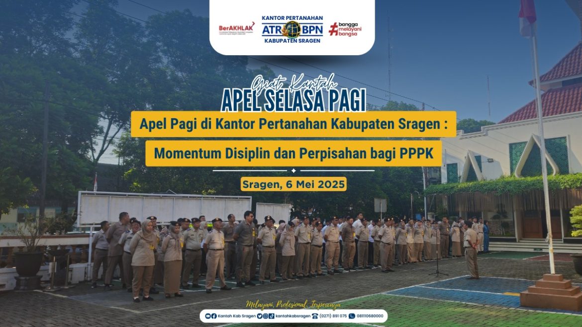 Apel Pagi di Kantor Pertanahan Sragen: Momentum Disiplin dan Perpisahan Pegawai PPPK*
