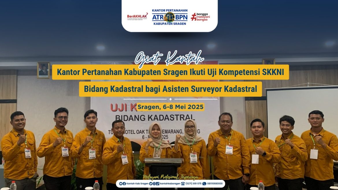 Kantor Pertanahan Kabupaten Sragen Ikuti Uji Kompetensi SKKNI Bidang Kadastral bagi Asisten Surveyor Kadastral