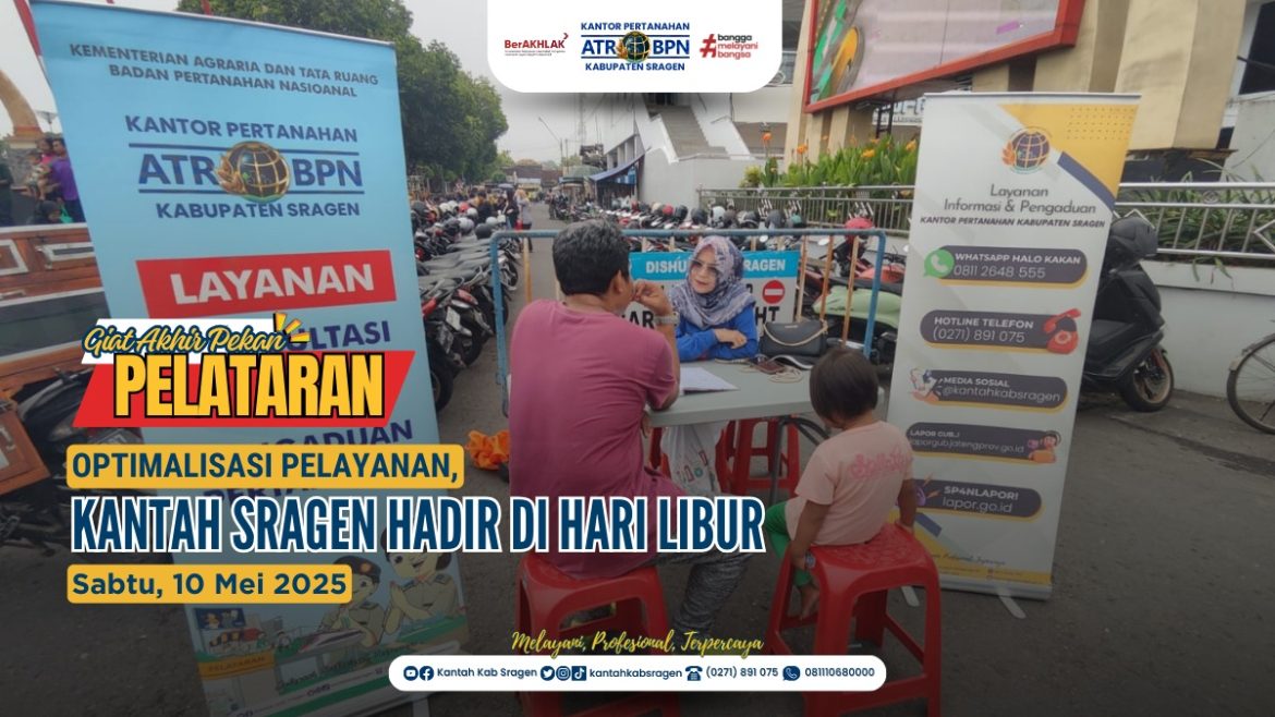 Optimalisasi Pelayanan, Kantor Pertanahan Kabupaten Sragen Hadir di Hari Libur pada Minggu, 11 Mei 2025