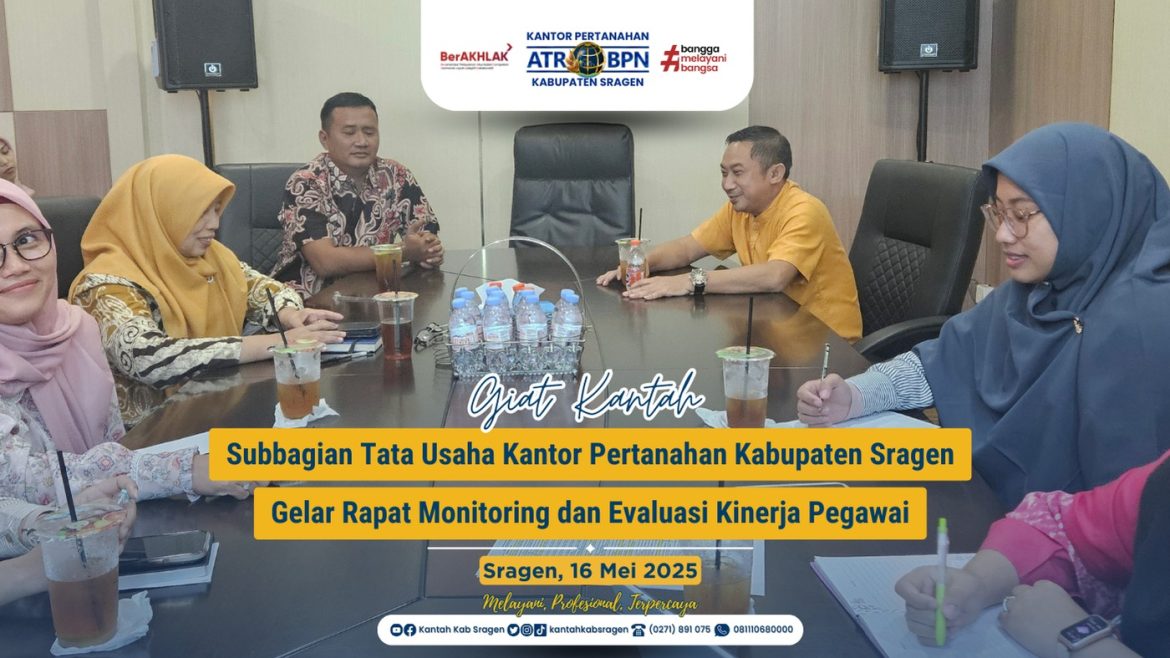 Subbagian Tata Usaha Kantor Pertanahan Kabupaten Sragen Gelar Rapat Monitoring dan Evaluasi Kinerja Pegawai
