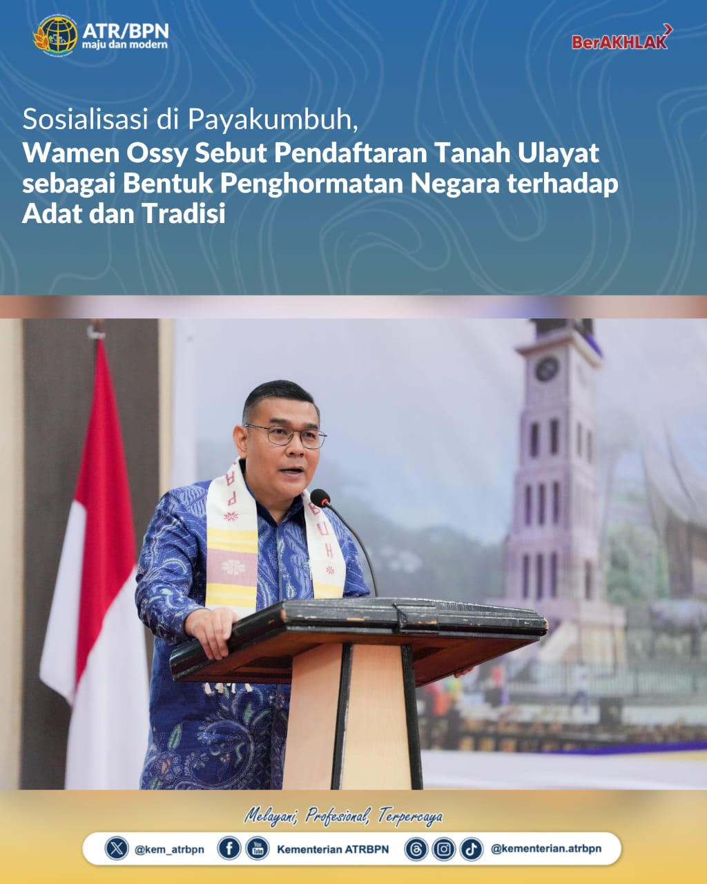 Sosialisasi di Payakumbuh, Wamen Ossy Sebut Pendaftaran Tanah Ulayat sebagai Bentuk Penghormatan Negara terhadap Adat dan Tradisi